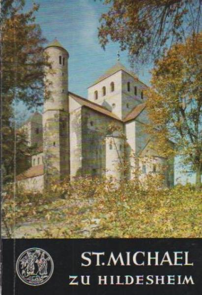 St. Michael zu Hildesheim : eine Führung durch Vergangenheit und Gegenwart.