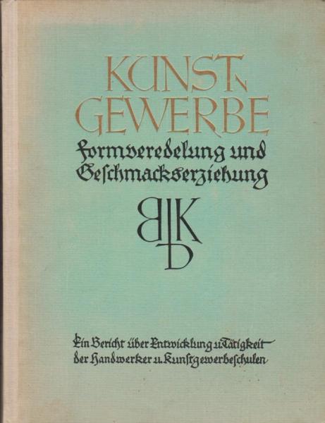 Kunstgewerbe : ein Bericht über Entwicklung und Tätigkeit der Handwerker- u. Kunstgewerbeschulen in Preußen.