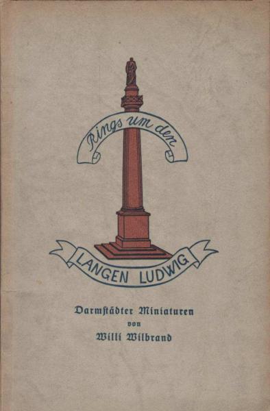 Rings um den langen Ludwig : Darmstädter Miniaturen.