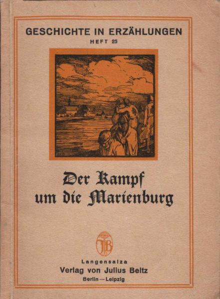 Der Kampf um die Marienburg.