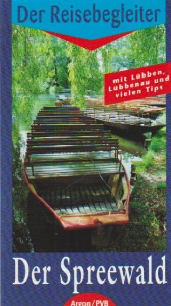 Der Spreewald : [mit Lübben, Lübbenau und vielen Tips].