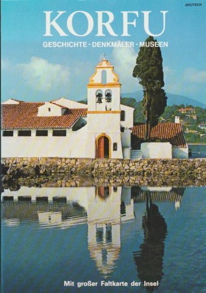 Korfu : Geschichte - Denkmäler - Museen.
