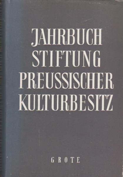 Jahrbuch Preußischer Kulturbesitz 1962. Vermächtnis und Verpflichtung.