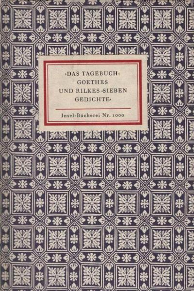 "Das Tagebuch" Goethes und Rilkes "Sieben Gedichte".