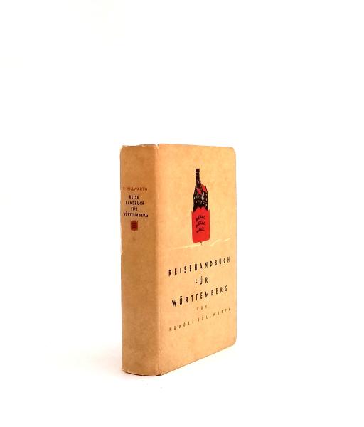 Reisehandbuch für Württemberg und angrenzende Gebiete : Schwarzwald, Neckarland, Hohenlohe, Schwäb. Wald ...