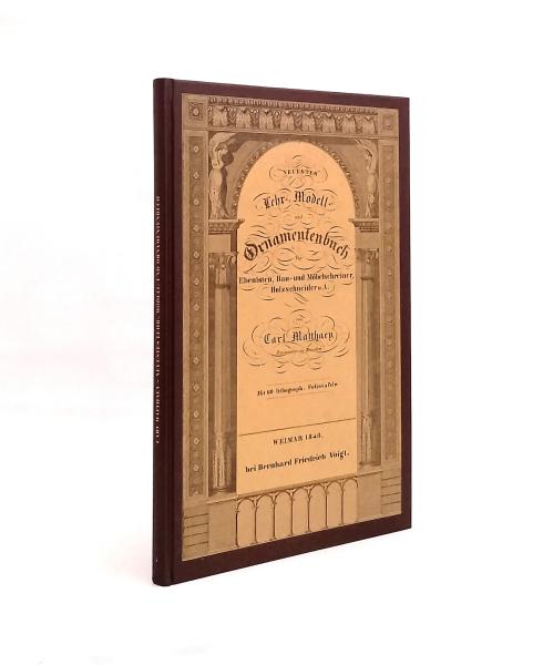 Neuestes Lehr-, Modell- und Ornamentenbuch für Ebenisten, Bau- und Möbelschreiner, Holzschneider und andere der bildenden Kunst verwandte Gewerbe : zur Beförderung eigner Erfindung u. zur Erreichung u. Verbreitung d. reinen u. veredelten Geschmacks bei al