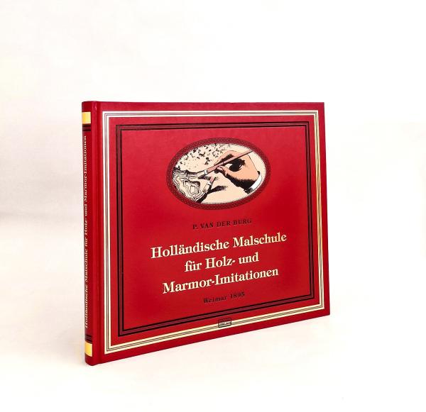 Holländische Malschule für Holz- und Marmor-Imitationen : praktisches Handbuch für Dekorationsmaler zur Erlernung der bezüglichen Methode, wie sie in der Malerschule des Verfassers theoretisch und praktisch gelehrt wird.