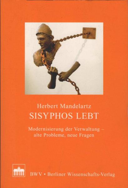 Sisyphos lebt : Modernisierung der Verwaltung - alte Probleme, neue Fragen.
