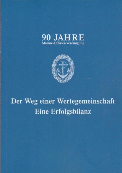 90 Jahre Marine-Offizier-Vereinigung : der Weg einer Wertegemeinschaft : eine Erfolgsbilanz