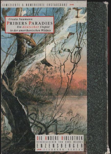Pribers Paradies : ein deutscher Utopist in der amerikanischen Wildnis.