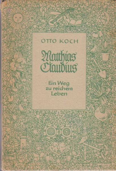 Matthias Claudius : E. Weg z. reichem Leben.