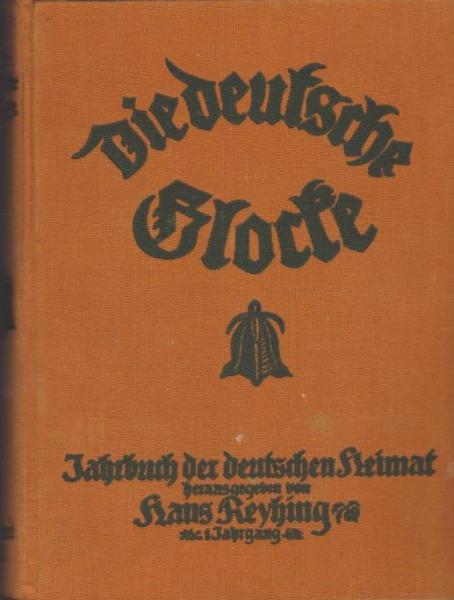Die Deutsche Glocke. Das Jahrbuch der deutschen Heimat. 1. Jahrgang.