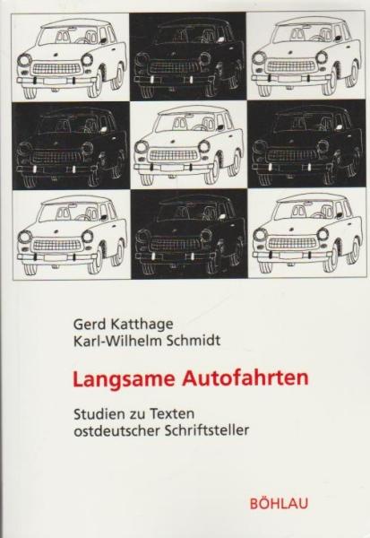 Langsame Autofahrten : Studien zu Texten ostdeutscher Schriftsteller.