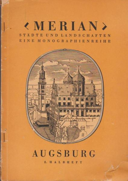 Merian. Städte und Landschaften. Eine Monographienreihe. Teil: Augsburg., 2. Halbband.