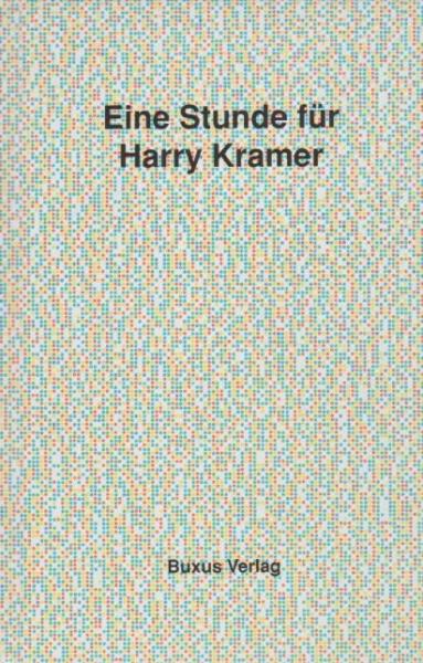 Eine Stunde für Harry Kramer.