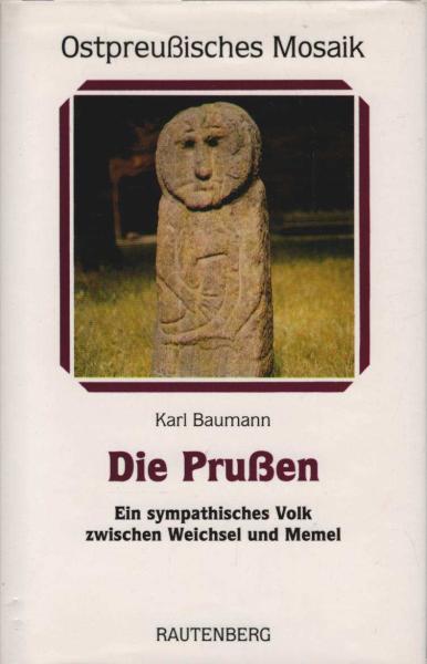 Die Prussen : ein sympathisches Volk zwischen Weichsel und Memel.