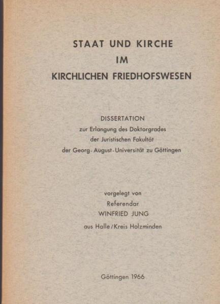Staat und Kirche im Friedhofswesen. Dissertation zur Erlangung des Doktorgrades der Juristischen Fakultät der Georg-August-Universität Göttingen.