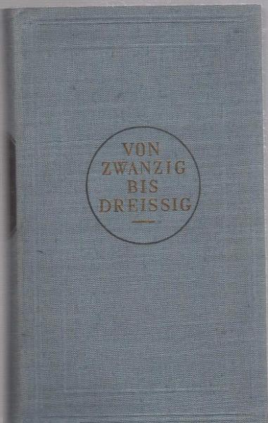 Von Zwanzig bis Dreissig : Autobiographisches.