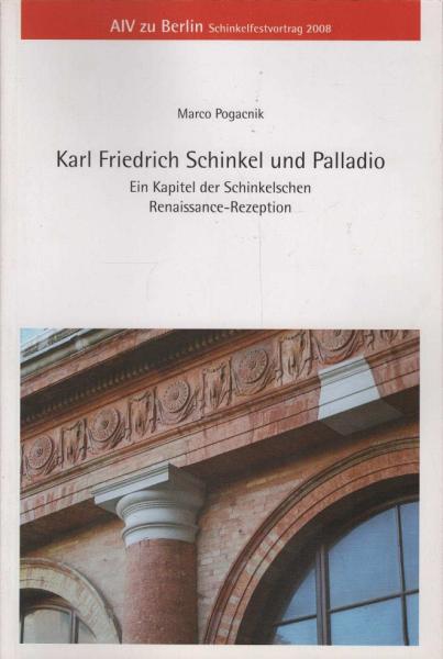 Karl Friedrich Schinkel und Palladio. Ein Kapitel der Schinkelschen Renaissance-Rezeption.