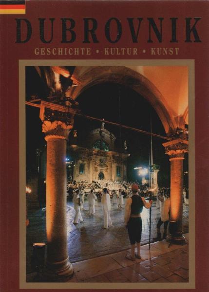Dubrovnik. Geschichte - Kultur - Kunst.