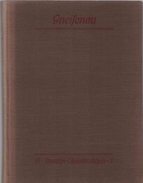 Gneisenau. Eine Auswahl aus seinen Briefen und Denkschriften