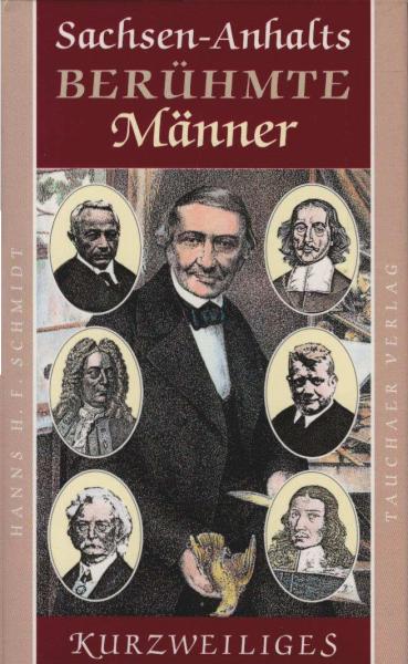 Sachsen-Anhalts berühmte Männer.