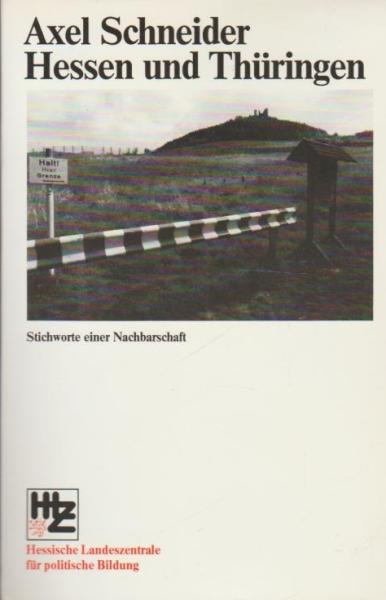 Hessen und Tühringen. Stichworte einer Nachbarschaft.