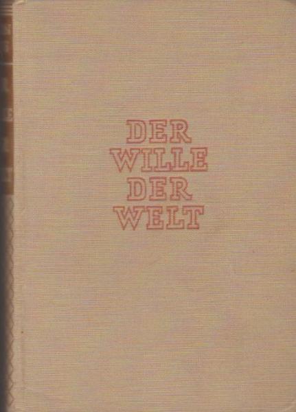 Der Wille der Welt : Eine Reise zu sich selbst.