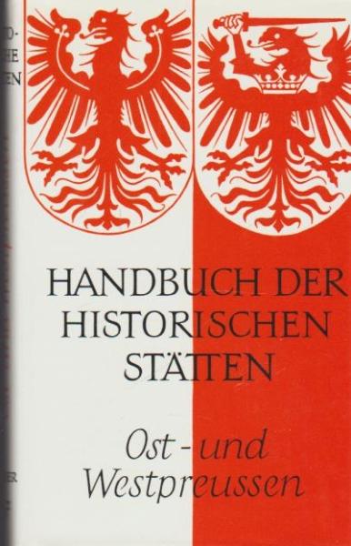 Handbuch der historischen Stätten; Teil: Ost- und Westpreussen.