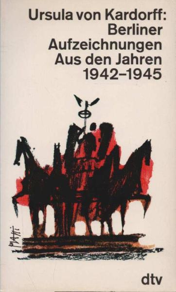 Berliner Aufzeichnungen : 1942 - 1945.