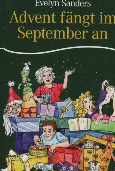 Advent fängt im September an : Geschichten vom Herbst bis zum Winter.