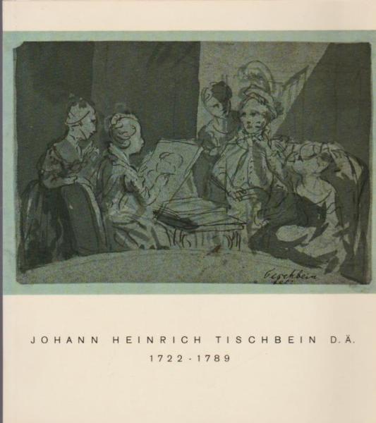 Johann Heinrich Tischbein der Altere : 1722 - 1789. (Der Kasseler Tischbein.) Gemälde u. Zeichnungen. Ausstellung im Schloss Bellevue, Schöne Aussicht, vom 26. Juni bis Sept. 1964, in Zusammenarb. mit d. Staatl. u. Städt. Kunstsammlungen Kassel im Jahr d.
