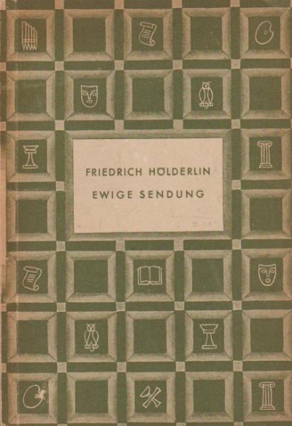 Friedrich Hölderlin : Ewige Sendung.