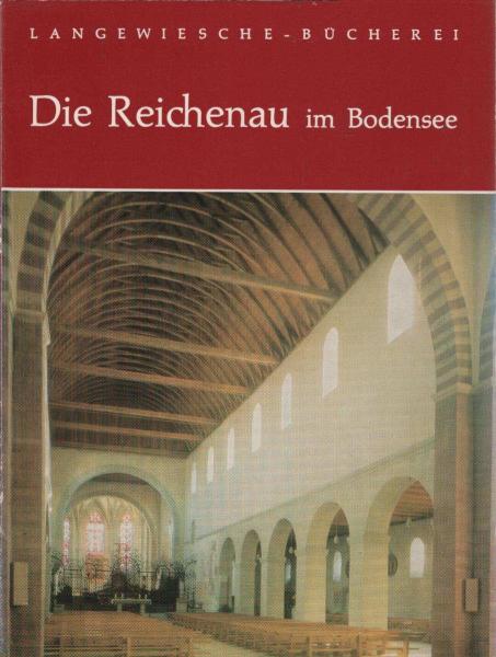 Die Reichenau im Bodensee. Geschichte und Kunst