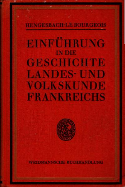 Einführung in die Geschichte, Landes- und Volkskunde Frankreichs.