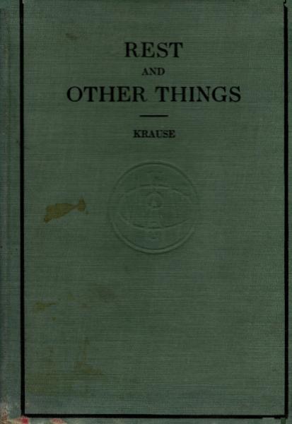 Rest And Other Things; A Little Book of Plain Talks on Tuberculosis Problems