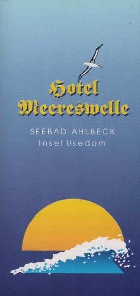 Hotel Meereswelle. Seebad Ahlbeck. Insel Usedom (Faltprospekt)