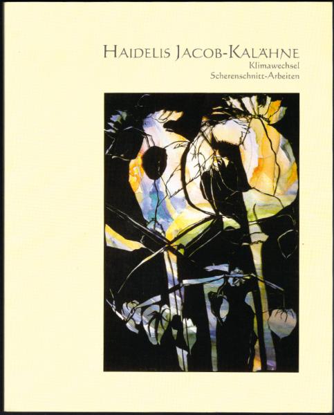 Haidelis Jacob-Kalähne - Klimawechsel : Scherenschnitt-Arbeiten