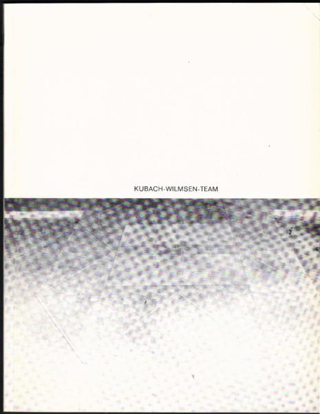 Kubach-Wilmsen-Team : [dieser Werkkatalog wurde anlässl. d. Wanderausstellung "Stein" hrsg.].