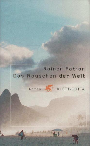 Das Rauschen der Welt : Roman.