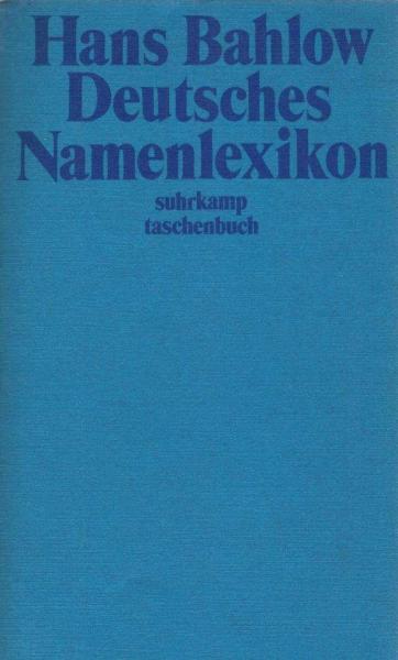 Deutsches Namenlexikon. Familien- und Vornamen nach Ursprung und Sinn erklärt