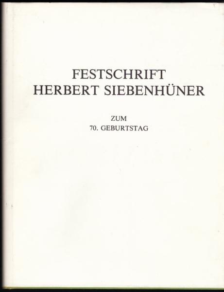 Festschrift Herbert Siebenhüner : [zum 70. Geburtstag].