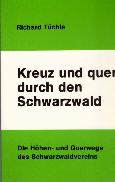 Kreuz und quer durch den Schwarzwald : d. Höhen- u. Querwege d. Schwarzwaldvereins.
