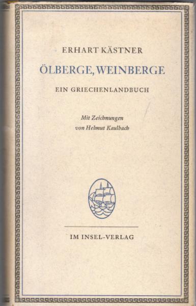 Ölberge, Weinberge : Ein Griechenlandbuch.