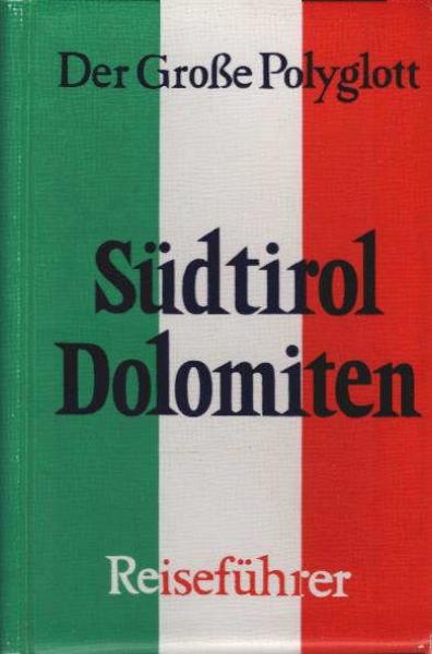 Südtirol, Dolomiten : [Reiseführer].