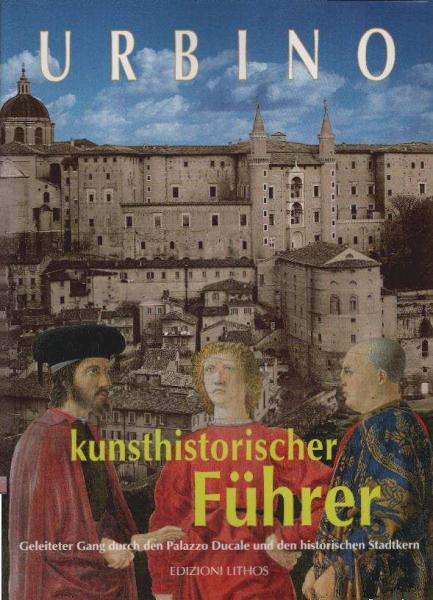 Urbino kunsthistorischer Führer. Geleiteter Gang durch den Palazzo Ducale und den historischen Stadtkern.