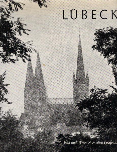 Lübeck : Bild u. Wesen e. alten Grossstadt.