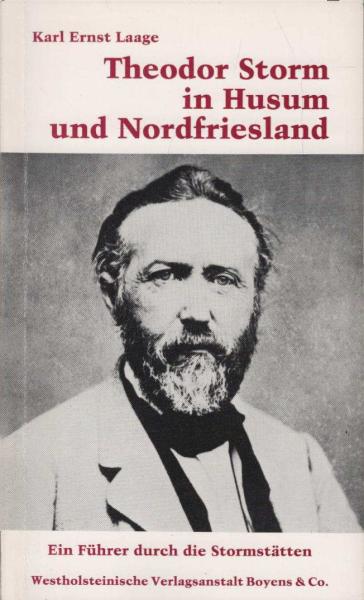 Theodor Storm in Husum und Nordfriesland : e. Führer durch d. Stormstätten.