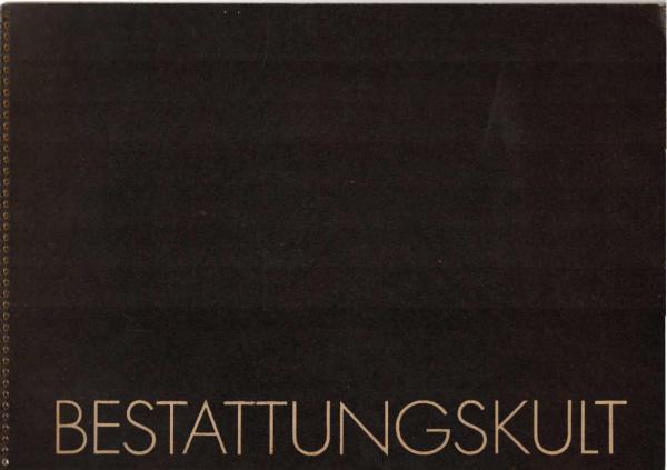 Bestattungskult : Diplomarbeit; Juli 1968