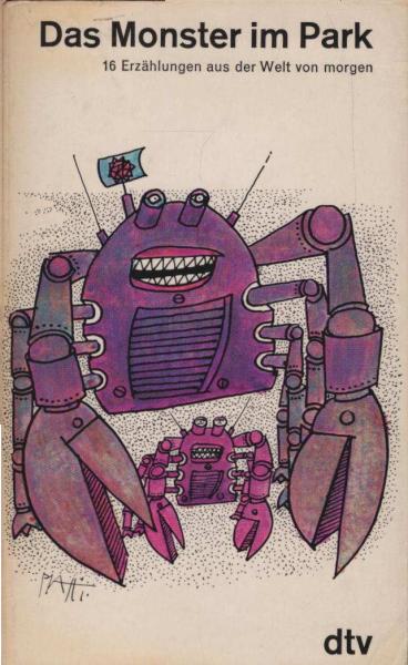 Das Monster im Park : 16 Erzählungen aus d. Welt von morgen.